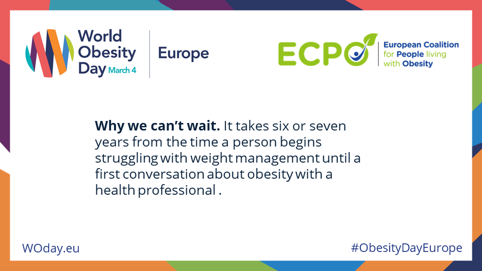 Why we can't wait. It takes six or seven years from the time a person begins struggling with weight management until a first conversation about obesity with a health professional.