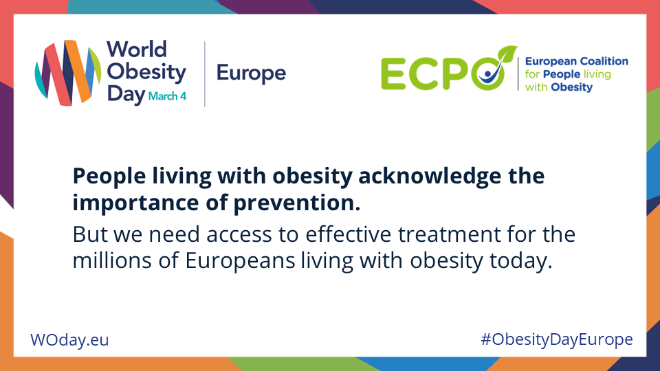 People living with obesity acknowledge the importance of prevention. But we need access to effective treatment for the millions of Europeans living with obesity today.