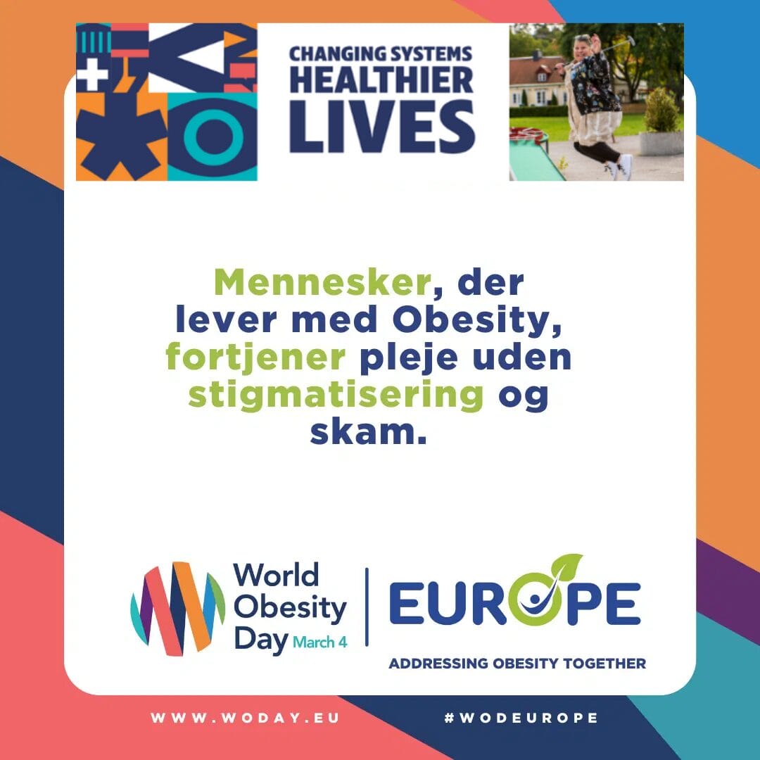 Graphic promoting World Obesity Day with text: "Changing Systems Healthier Lives." Danish text encourages care without stigma. Includes logos for World Obesity Day and Europe.